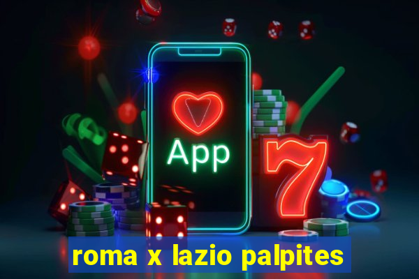roma x lazio palpites